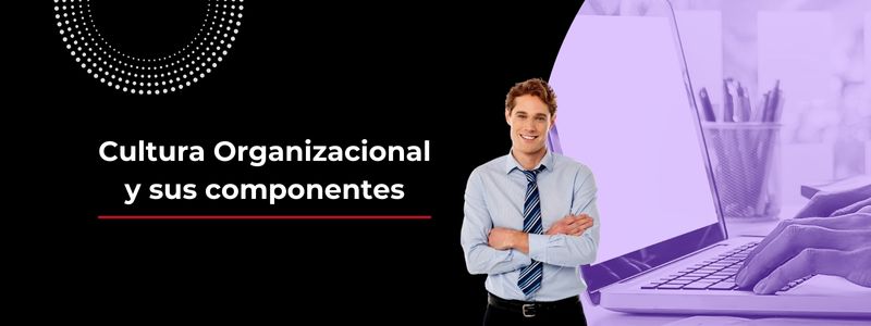 La Cultura Organizacional en el Desarrollo Empresarial