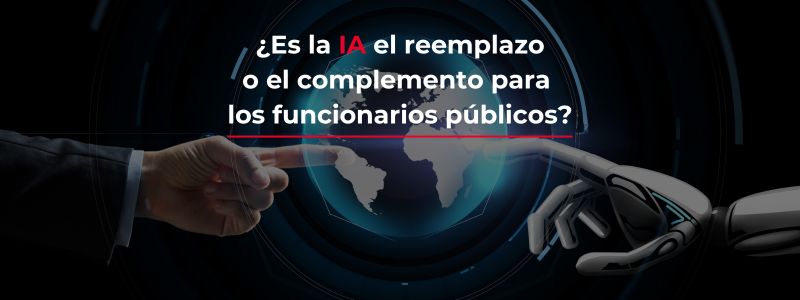 La IA, el reemplazo de los funcionarios públicos