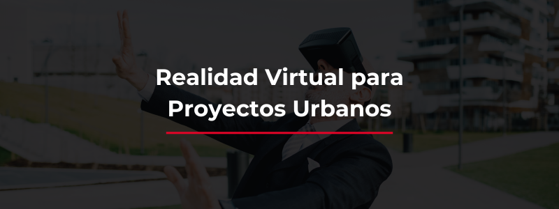 Explorando el Futuro de tu Ciudad con Realidad Virtual